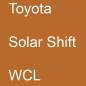 Preview: Toyota, Solar Shift, WCL.